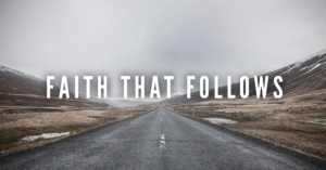 Faith that follows